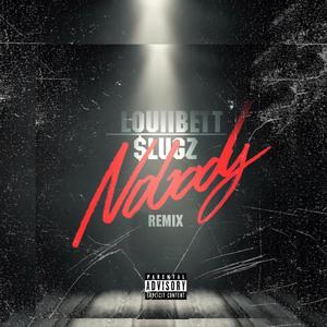 Nobody (feat. $lugz) (Nobody Remix|Explicit)