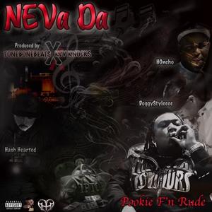 Neva Da (feat. Tonebonebeats, Hash Hearted & H0nch01) [Explicit]