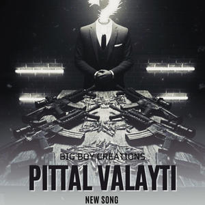 Pittal Valayti (Explicit)