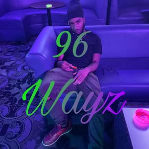 96 Wayz (Explicit)