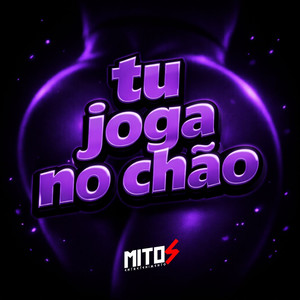 Tu Joga No Chão (Explicit)