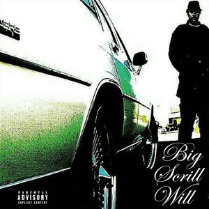 Big Scrill Will (Explicit)