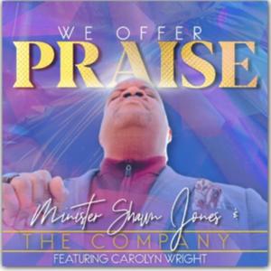 We Offer Praise (feat. Carolyn Wright)