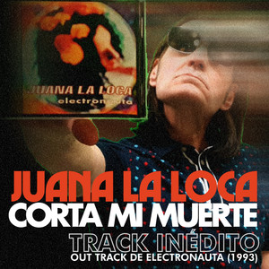 Corta mi Muerte (Out track de Electronauta, 1993)