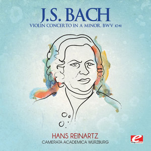 J.S. Bach: Violin Concerto in A Minor, BWV 1041 (Digitally Remastered)