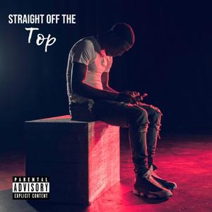 Straight Off The Top (Explicit)