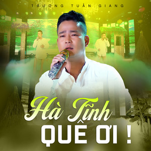 Hà Tĩnh Quê Ơi