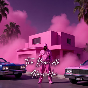 Tera Bina Ab Kaun Hai