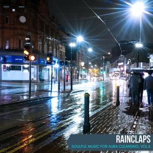 Rainclaps - Soulful Music for Aura Cleansing, Vol.6