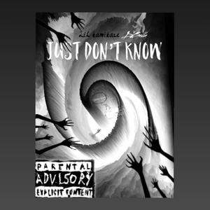 Just Dont Know (Explicit)