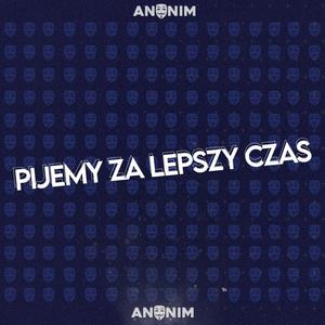 Pijemy Za Lepszy Czas