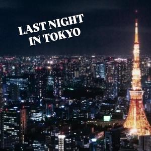 Last Night in Tokyo (feat. cxmrn)