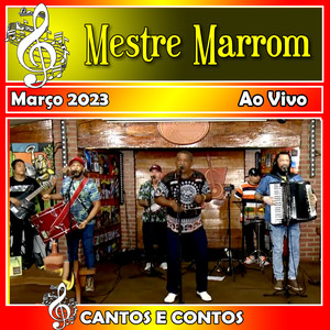 Cantos & Contos Com Mestre Marrom Ao Vivo - 2023