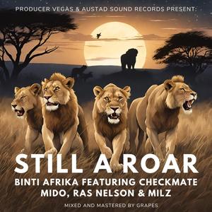 Still a Roar (feat. Checkmate Mido, Ras Nelson & Milz)