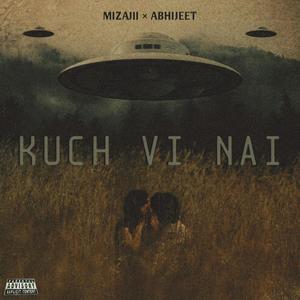 Kuch vi nai (feat. Abhijeet) (Explicit)
