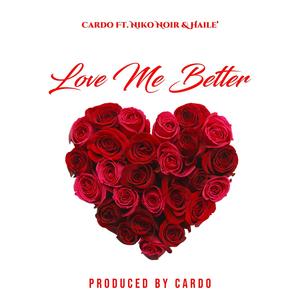 Love Me Better (feat. Niko Noir & Haile')