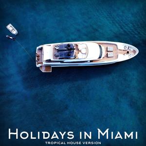 Holidays in Miami (Tropical House)