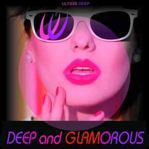 Deep & Glamorous