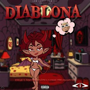 DIABLONA (feat. JAIRY EL LUNATICO & ERRE THE PRODUCER) (Explicit)