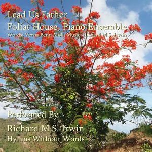 Lead Us Father (Foliat House, Piano Ensemble)