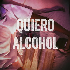Quiero Alcohol (Explicit)