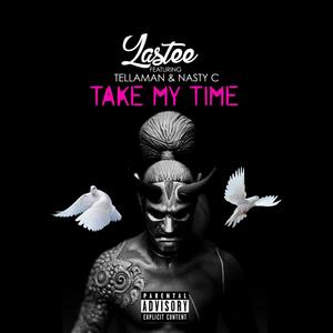 Take My Time (feat. Nasty C & Tellaman) [Explicit]