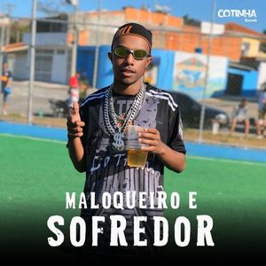 Maloqueiro e Sofredor (Explicit)