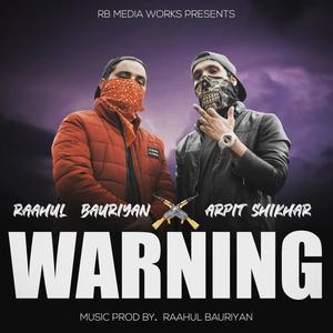 WARNING(चेतावनी)(feat. Raahul Bauriyan) (Explicit)