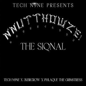 Tech N9ne Presents: NNUTTHOWZE! - The Siqnal (Explicit)