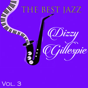 The Best Jazz, Dizzy Gillespie, Vol. 3