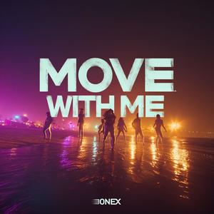 Move with me