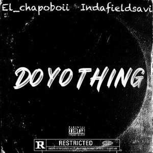 do yo thing (feat. indafieldsavi) [Explicit]