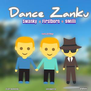 Dance Zanku (feat. Firstborn & 9Milli)