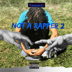 Not a Rapper 2 (Explicit)