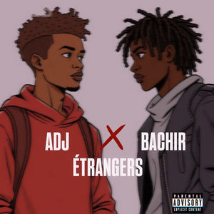 ETRANGERS (feat. BACHIR) (Explicit)