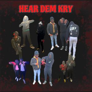 HEAR DEM KRY (Explicit)