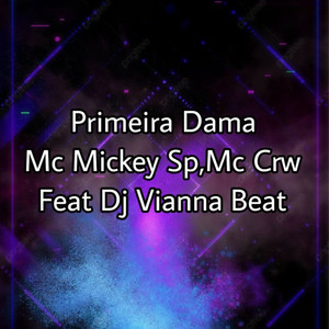 Primeira Dama (feat. Dj Vianna Beat) [Explicit]