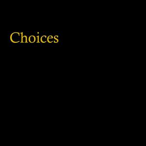 Choices (Explicit)