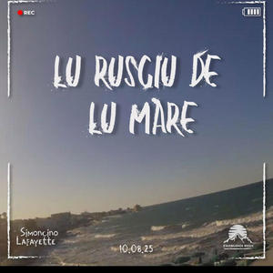 LU RUSCIU DE LU MARE