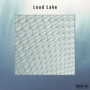 Loud Lake Beat 22