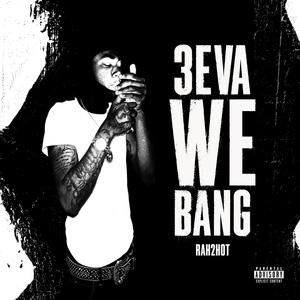 3Eva We Bang (Explicit)