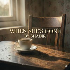 When she's gone
