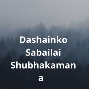 Dashainko Sabailai Shubhakamana