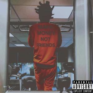 Make Money Not Friends (Explicit)