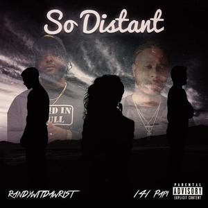 So distant (feat. Randywitdawrist) (Explicit)