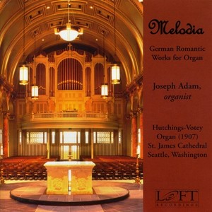 Organ Recital: Adam, Joseph - MENDELSSOHN, Felix / REGER, M. / GADE, N. / KARG-ELERT, S. / LISZT, F. (Melodia: German Romantic Works for Organ)