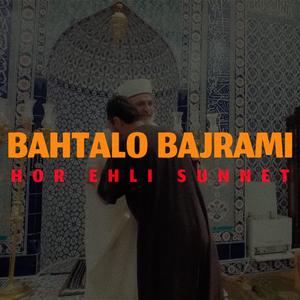 BAHTALO BAJRAMI (HOR EHLI SUNNET)