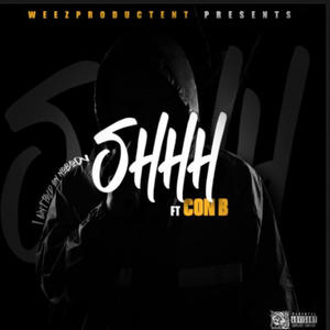Shhhh..... (feat. Con b) (Explicit)