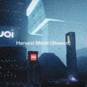 Harvest Moon (Slowed)