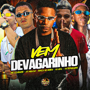 Vem Devagarinho (Explicit)